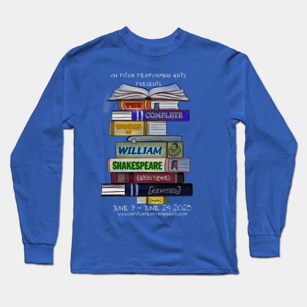 The Complete Works of William Shakespeare (Abridged) Long Sleeve T-Shirt by On Pitch Performing Arts